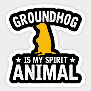 Groundhog Is My Spirit Animal Groundhog Day Sticker